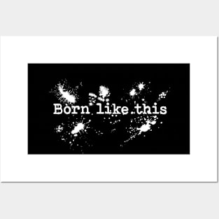 Born like this Posters and Art